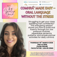 Comhrá’ Made Easy – Oral Language Without the Stress  - 26LCSP12 (Facilitator Lisa Ní Lúing)