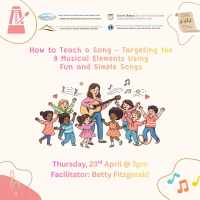 How to Teach a Song – Targeting the 9 Musical Elements using Fun and Simple Songs - 26LCSP43 (Facilitator Betty Fitzgerald)