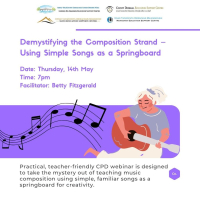 Demystifying the Composition Strand – Using Simple Songs as a Springboard - 26LCSP55 (Facilitator Betty Fitzgerald)