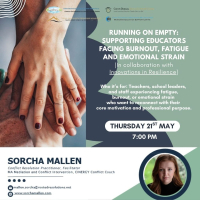 Running on Empty: Supporting Educators Facing Burnout, Fatigue and Emotional Strain - 26LCSP71 (Facilitator Sorcha Mallen)